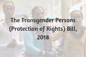 The Transgender Persons (Protection of Rights) Bill, 2018