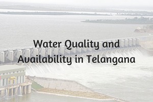 Water Quality and Availability in the State of Telangana